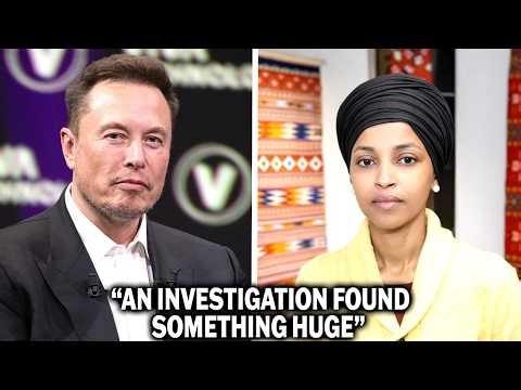 Elon Musk Says Ilhan Omar is 'IN PANIC' & As Trump’s Investigation found something big