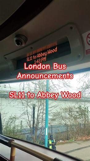 London Bus Announcements -SL11 to Abbey Wood #londonbuses