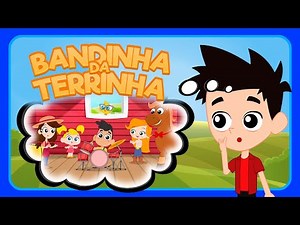 Bandinha da Terrinha | Terrinha Encantada - Música Infantil Educativa