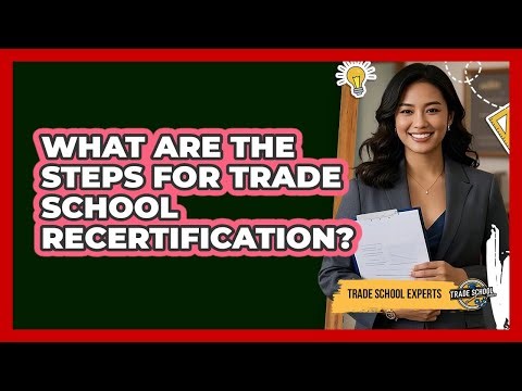 What Are The Steps For Trade School Recertification? - Trade School Experts