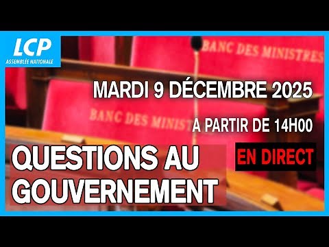 [DIRECT] Questions au gouvernement du mardi 9 décembre 2025 à l'Assemblée nationale