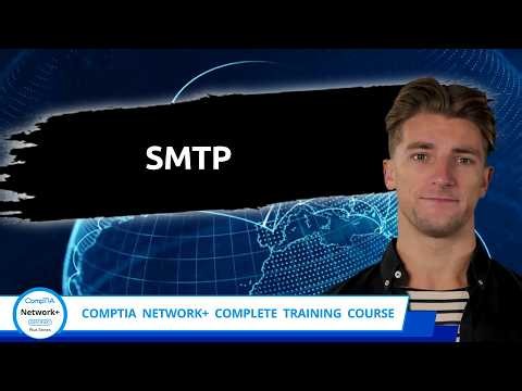 CompTIA Network+ (N10-009) | SMTP | Exam Objective 1.4 | Course Training Video