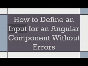 How to Define an Input for an Angular Component Without Errors