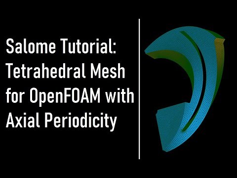 Salome Tutorial | Hot to Generate Tetrahedral Mesh of Impeller with Axial Periodicity for OpenFOAM