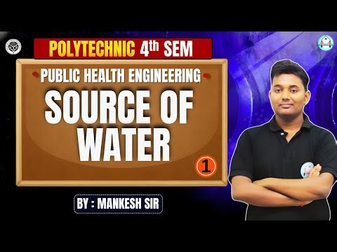 🔥Public Health Engineering | Lec-1 | Source of Water 💧 | Polytechnic 4th Semester | Mankesh Sir