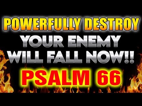 Psalm 66 - DESTROY EVIL, WITCHCRAFT and CURSES Now!