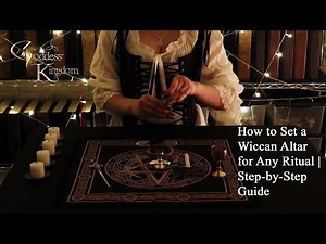 How to Set a Wiccan Altar for Any Ritual Step by Step Guide