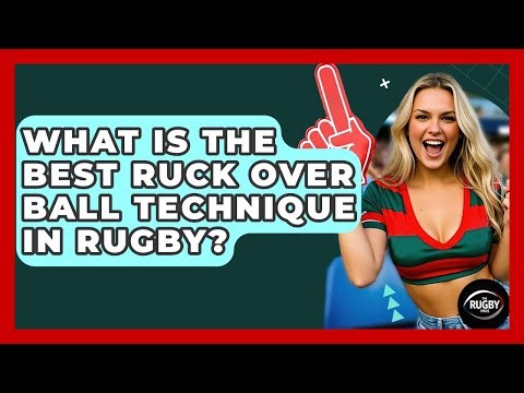 What Is The Best Ruck Over Ball Technique In Rugby? - The Rugby Pros