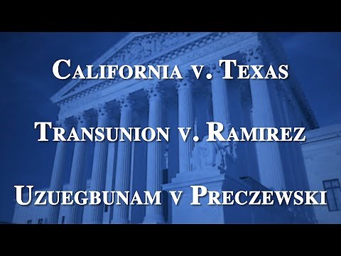 Term Talk (2020-2021): California v. Texas, Transunion v. Ramirez, Uzuegbunam v. Preczewski