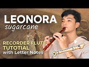 Leonora by Sugarcane - Recorder Flute Tutorial with Letter Notes Chords for Beginner