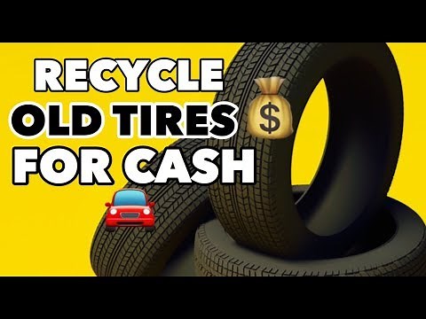 HOW TO: RECYCLE OLD TIRES FOR MONEY!