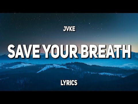 JVKE - save your breath (Lyrics)