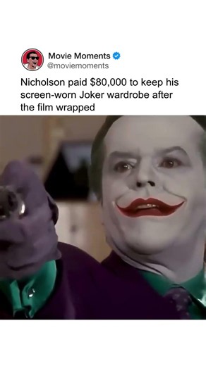 Nicholson pail $80,000 to keep his screen-worn Joker wardrobe after the film wrapped