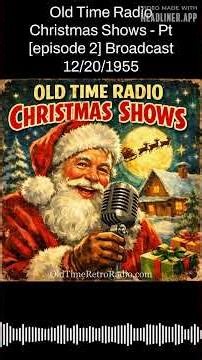 Old Time Radio Christmas Shows - Pt [episode 2] Broadcast 12/20/1955 | Old Time Radio Christmas...