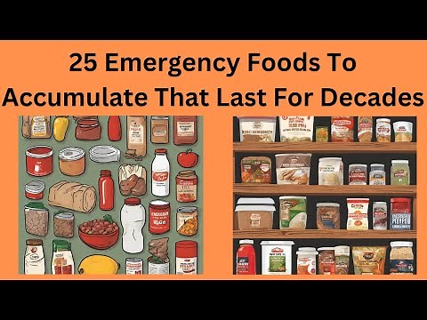25 Emergency Foods That A Prepper Can Accumulate That Last For Decades