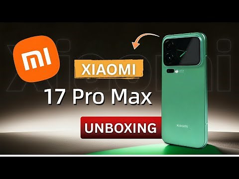 Xiaomi 17 Pro Max Unboxing– Design, Features & First Impressions
