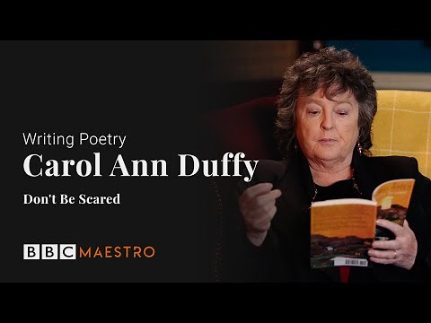 Carol Ann Duffy – Don't Be Scared – Writing Poetry – BBC Maestro