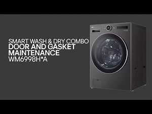 [LG Washer/Dryer Combo] Smart Wash Combo Door and Gasket Maintenance