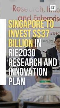 Singapore to invest S$37 billion in RIE2030 research and innovation plan