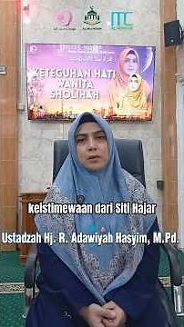 The Courage of Siti Hajar: Inspiration for Devout Muslim Women on the Path of Taqwa.