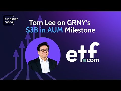 Tom Lee Explains How the Granny Shots Strategy Drove $GRNY Past $3B in AUM on ETF.com