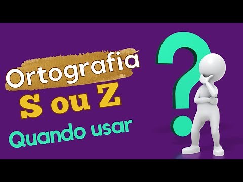 ORTOGRAFIA - QUANDO EMPREGAR A LETRA S OU Z ?