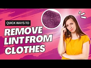 How To Remove Lint From Clothes? Simple & Quick Working Tips