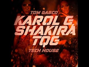 karol g Shakira TQG REMIX ( Tom Gasco ) TECH HOUSE