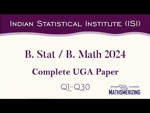ISI 2024 | B Stat / B Math UGA Paper Solutions | Complete Walkthrough