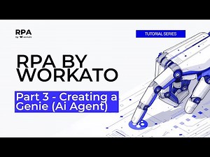 RPA BY WORKATO Tutorial - Part 3 - Creating a Genie (AI Agent)