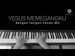 Yesus Memegangku Dengan Tangan KananMu - Piano Penyembahan