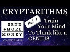 CRYPTARITHM - Part2 - Send More Money - Think like a genius. Playing with Numbers - Amazing Maths