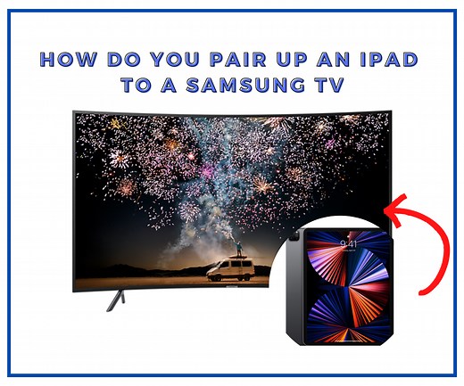 How To Connect IPad To Samsung TV Wirelessly: 4 Easy Methods You Can Try Today