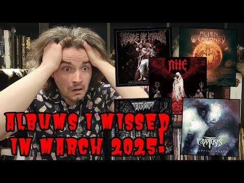 ALBUMS I MISSED, MARCH 2025 - Cradle Of Filth, Alien Weaponry, Cryptosis, Teitanblood, etc.