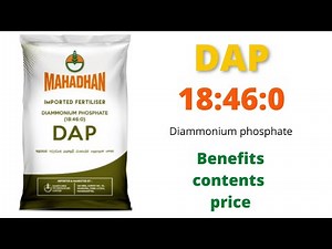 Dap | 18:46:0 fertilizer (Diammonium phosphate)| Npk content,benefits, uses, latest price