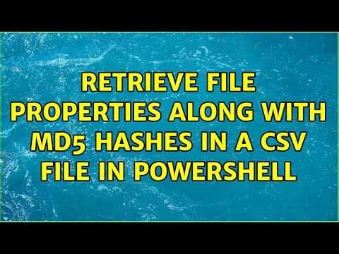 retrieve file properties along with MD5 hashes in a CSV file in powershell (2 Solutions!!)