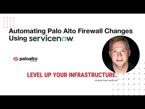 Automating Palo Alto Firewall Changes Using Service Now