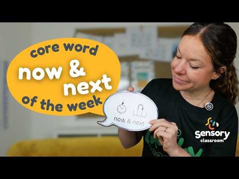 “Now" and "Next” Core Word Ideas for Sensory Learners