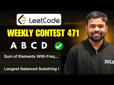 Leetcode Weekly Contest 471 Editorials | Longest Balanced Substring | Solutions | Abhinav Awasthi