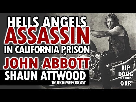 Hells Angels Assassin In California Prison: John Abbott on Doug Orr San Quentin Aryan Brotherhood
