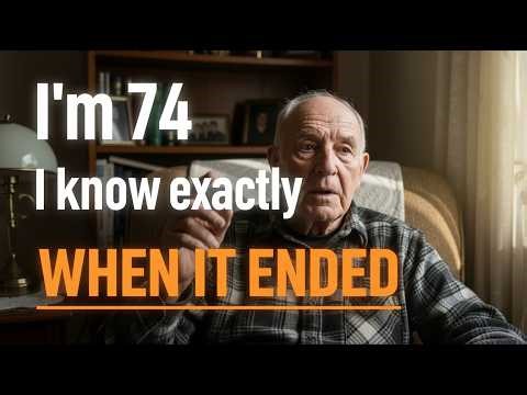 I’m 74 and I Know Exactly When It Ended | A Truth I Never Said
