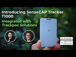 Introducing SenseCAP Tracker T1000 Integrated with Trackpac Solutions