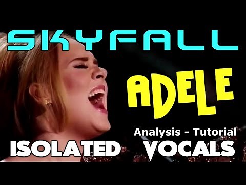 Adele - Skyfall - Isolated Vocals - Analysis and Tutorial