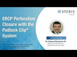 ERCP Perforation Closure with the PADLOCK CLIP™ System