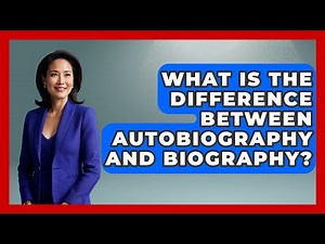 What Is The Difference Between Autobiography And Biography? - Literary Icons