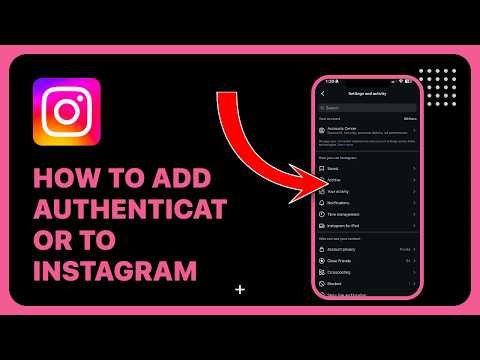 How To Add Authenticator To Instagram: Step by Step Guide