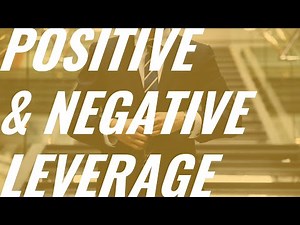 What is Positive (or Negative) Leverage?