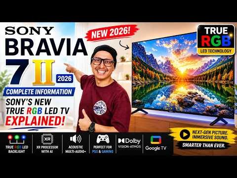 Sony BRAVIA 7 II (2026) Explained 🔥 | Sony's New True RGB LED TV | Best TV 2026 in India?