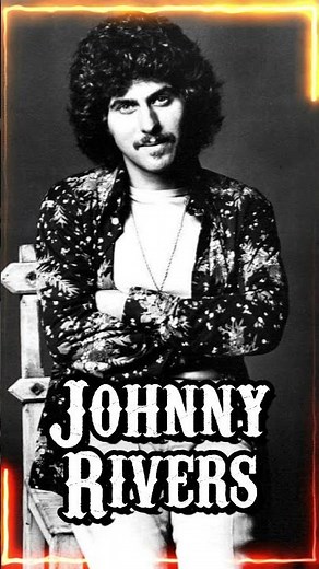 The Story of Johnny Rivers – From Memphis to Stardom