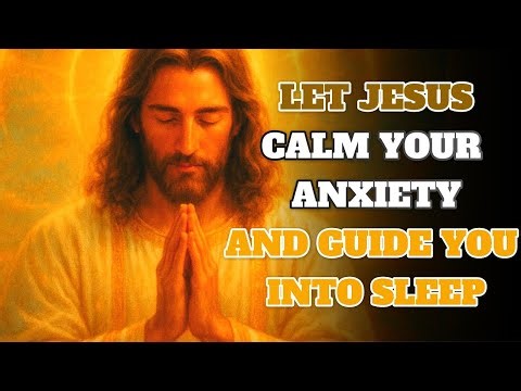 ⭐Fall Asleep in God’s Peace: Jesus Speaks Calm Over Your Heart Tonight
